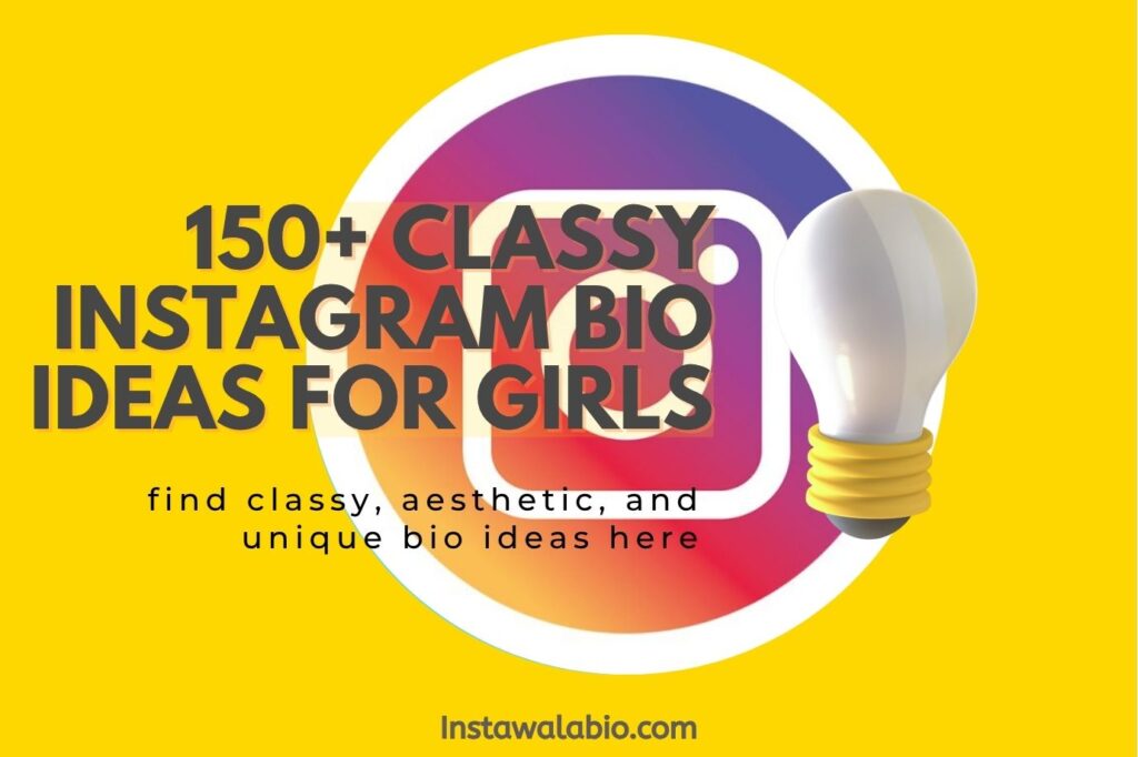 150+ Classy Instagram Bio Ideas for Girls
